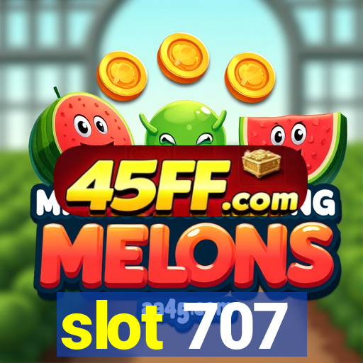 slot 707